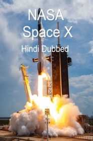 NASA & SpaceX Journey to the Future (2020) Hindi Dubbed