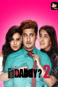 Whos Your Daddy (2020) Hindi Season 2 Episode (1 TO 10)